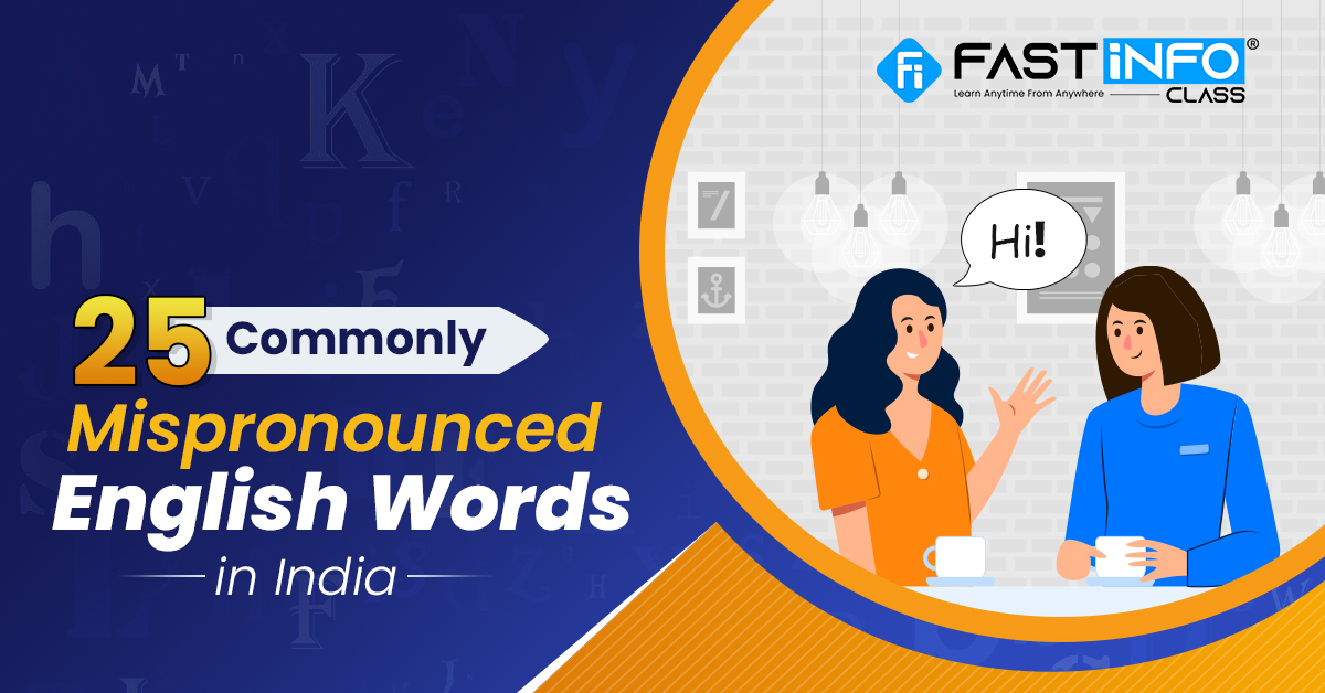 
                    25 Commonly Mispronounced English Words in India