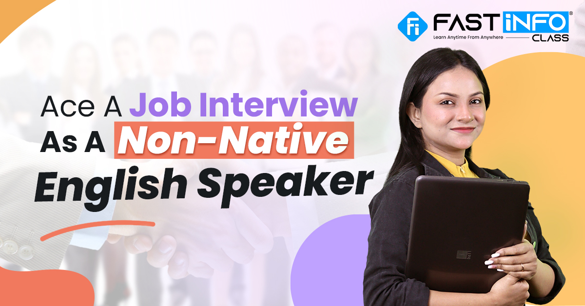 
                    Ace A Job Interview As A Non-Native English Speaker