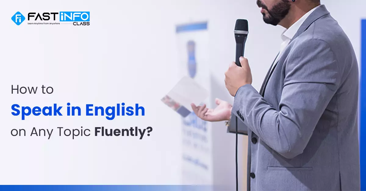 
                    How to Speak in English on Any Topic Fluently