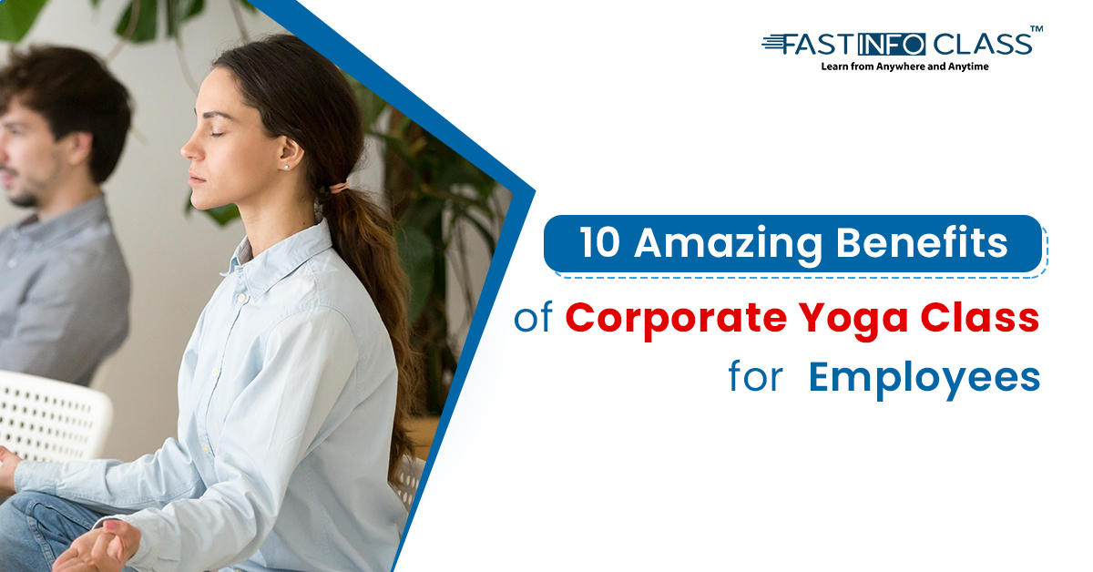 
                    10 Amazing Benefits of Corporate Yoga Class for Employees
