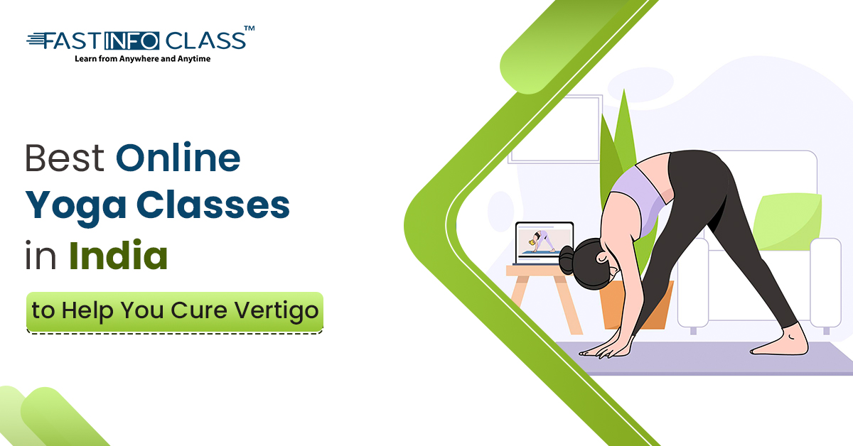 
                    Best Online Yoga Classes in India to Help You Cure Vertigo