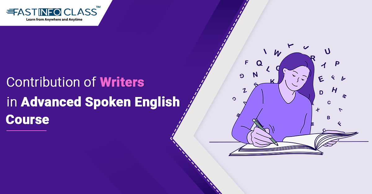 
                    Contribution of Writers in Advanced Spoken English Course