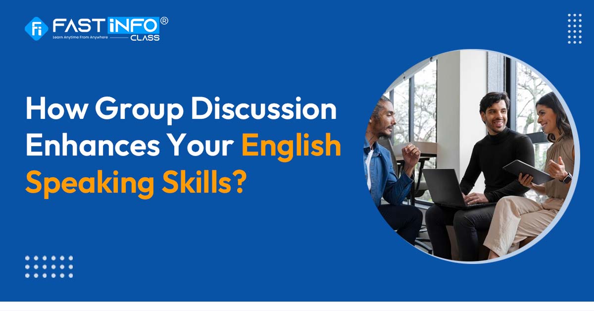 
                    How Group Discussion Enhances Your English Speaking Skills?