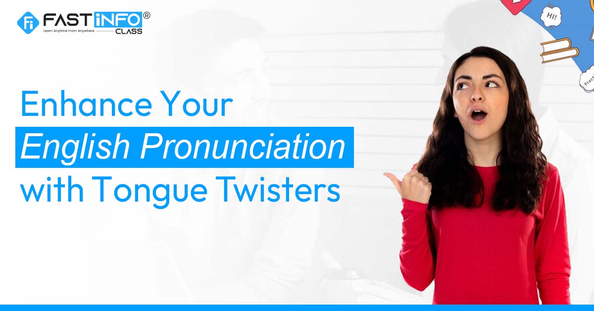 
                    Enhance Your English Pronunciation with Tongue Twisters