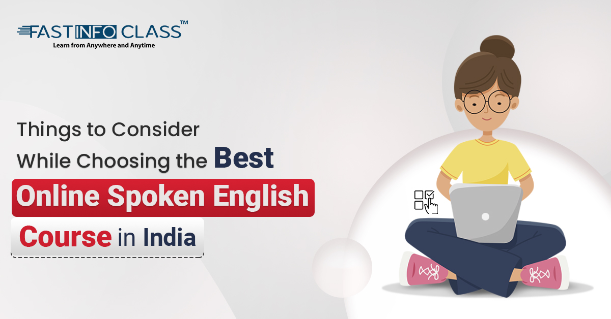 
                    Things to Consider While Choosing the Best Online Spoken English Course in India